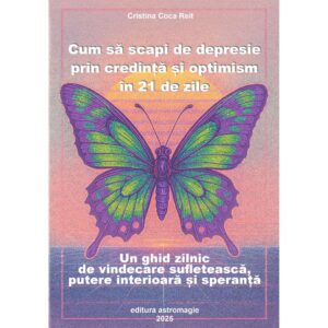 Cum să scapi de depresie prin credință și optimism în 21 de zile